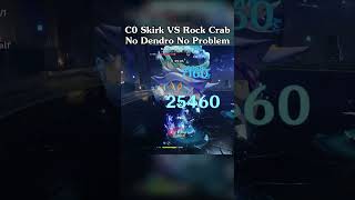 C0 Skirk Vs Rock Crab No Dendro No Problem