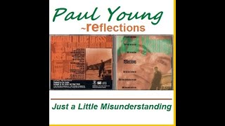 Watch Paul Young Just A Little Misunderstanding video