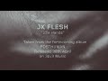 JK Flesh - "Idle Hands" | 3BY3009 Promo