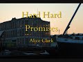 Alice Clark - Hard Hard Promises