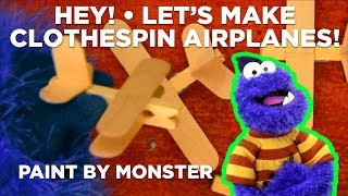 CLOTHESPIN AIRPLANES • IGNORANT PEOPLE • SWEET CHEESE • PAINT BY MONSTER • 20190120