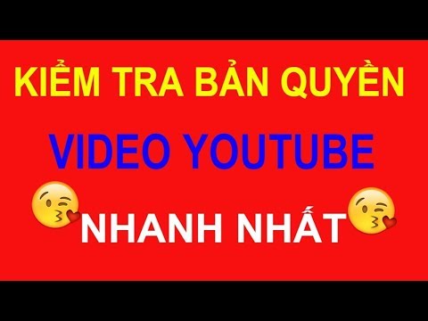 Cách kiểm tra video trên youtobe có bản quyền hay không