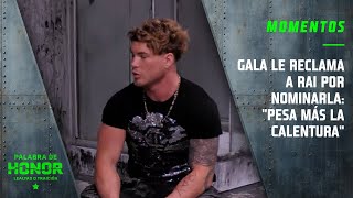 Gala Le Reclama A Rai Por Nominarla Pesa Más La Calentura Palabra De Honor C 13