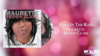 Watch Maurette Brown Clark Even In The Rain video