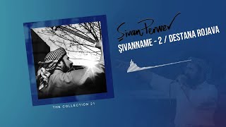 Destana Rojava Full - Şivan Perwer - The Collection 21 - 2012
