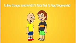 Caillou Changes Samster5677S Voice Back To Joeyungrounded