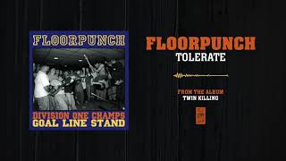 Watch Floorpunch Tolerate video