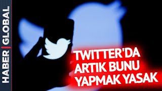 Twitterdan Milyonları İlgilendiren Karar Artık Bunu Yapmak Yasak