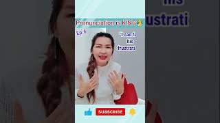 ฝึกออกเสียงคำว่า Frustration กันค่า / Pronunciation is KING Ep.6