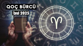 Qoç Bürcü İyul 2025 Taleyin Dəyişəcək Sevgi, Pul, İş Və Dəqiq Proqnozlar