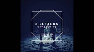 Why Don 39 T We 8 Letters Rolf Remix Why Don 39 T We 8 Letters Rolf Remix