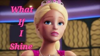 Watch Barbie What If I Shine video