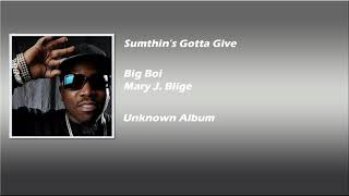 Watch Big Boi Sumthins Gotta Give video