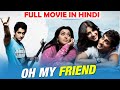 Oh My Friend New Released Hindi Dubbed Full Movie Now Available | Siddharth, Shruti Haasan, Hansika