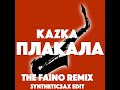 Kazka - Плакала (The Faino Remix Syntheticsax Edit)