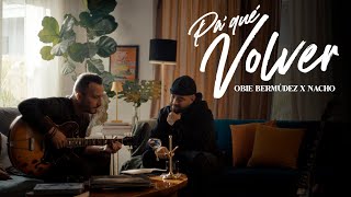 Obie Bermudez & Nacho - Pa' Que Volver