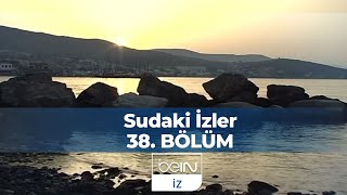 Sudaki İzler 38. Bölüm Liman Tepe