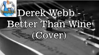 Watch Derek Webb Better Than Wine video