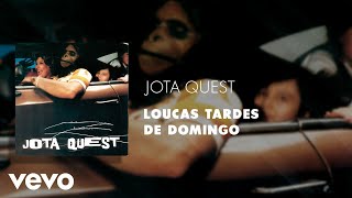Watch Jota Quest Loucas Tardes De Domingo video