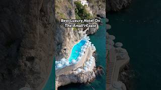 Best Luxury Hotel On The Amalfi Coast
