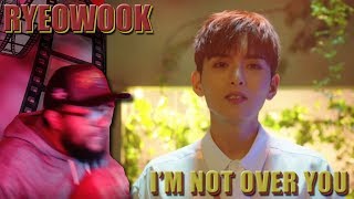Ryeowook 려욱 I 39 M Not Over You 너에게 Mv Reaction The Man Has Soouuull Dolo Ryeowook 려욱 I 39 M Not Over You 너에게 Mv Reaction The Man Has Soouuull Dolo