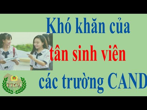 Khó khăn của tân sinh viên học trường Công an nhân dân