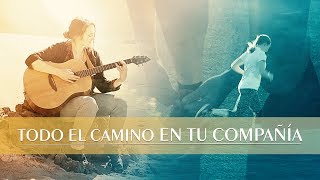 La mejor música cristiana 2017-2018 | "Todo el camino en Tu compañía" Dios está conmigo