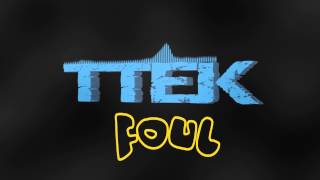 Ttek - Foul - Free Download Dubstep