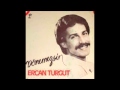 Ercan Turgut - Neredesin Sen? (yüksek kalite)