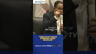 Anies Kebijakan Harus Penuhi Aspek Keadilan