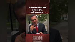Mustafa Sarıgülden Jose Mourinhoya Seni Uyarmıştım...