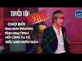 Tuyển tập Nhạc REMIX Đường Hưng 2019 (CHỢ ĐỜI-TÌNH ĐON PHƯƠNG...)