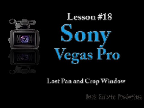 Sony Vegas Pro Lost Pan and Crop Window