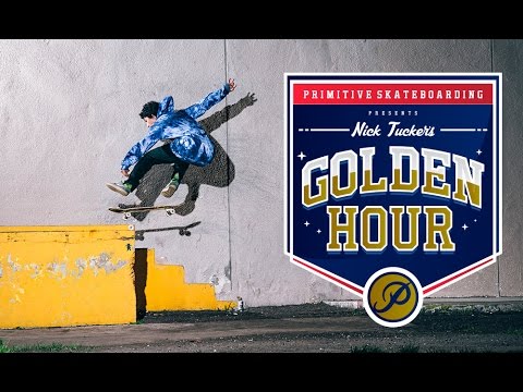 Nick Tucker's Golden Hour - Primitive Skateboarding