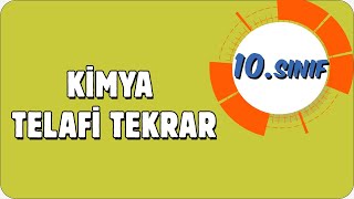 10. Sınıf Kimya Telafi Tek Videoda Tekrar