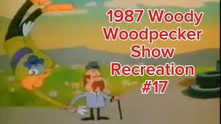 1987 Edited Woody Woodpecker Show Recreation