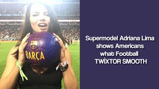 Supermodel Adriana Lima Shows Americans What Football Twi̇xtor Smooth