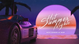 Nicky Romero Vs. W&W - Hot Summer Nights (Official Lyric Video)