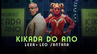 Lexa E Léo Santana - Kikada Do Ano