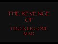 Preview of upcoming Revenge of The Trucker Gone Mad