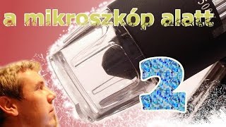 A Mikroszkóp Alatt 2 A Mikroszkóp Alatt 2