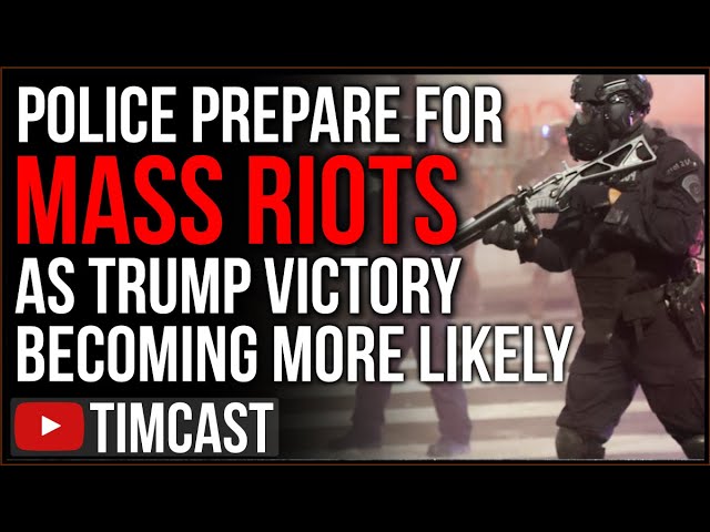 Police Prep For Mass UNREST After Election As Trump Victory Looking More Likely, Leftists WILL Riot