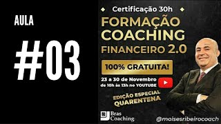 Aula 03 - Formação Coaching Financeiro 100% GRATUITA