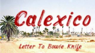 Watch Calexico Letter To Bowie Knife video