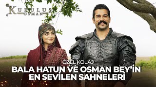 Bala Hatun ve Osman Bey'in En Sevilen Sahneleri | Kuruluş Osman Özel Kolaj