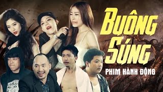 Phim Hành Động Hài 2017 Buông Súng - Nhật Nguyệt Band, Hứa Minh Đạt, Tiến Luật, Thanh Tân, Hoàng Mèo