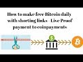 How to make free Bitcoin daily with shorting links - Live Proof payment to coinpayments