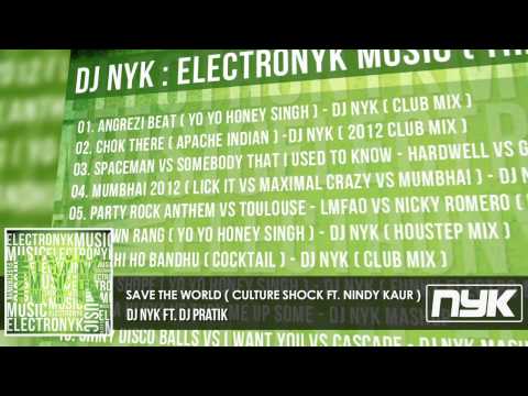 SAVE THE WORLD ( CULTURE SHOCK FT. NINDY KAUR ) - DJ NYK ft....