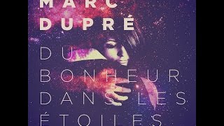 Watch Marc Dupre Du Bonheur Dans Les Etoiles video
