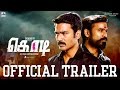 Kodi - Official Tamil Trailer | Dhanush, Trisha | Santhosh Narayanan